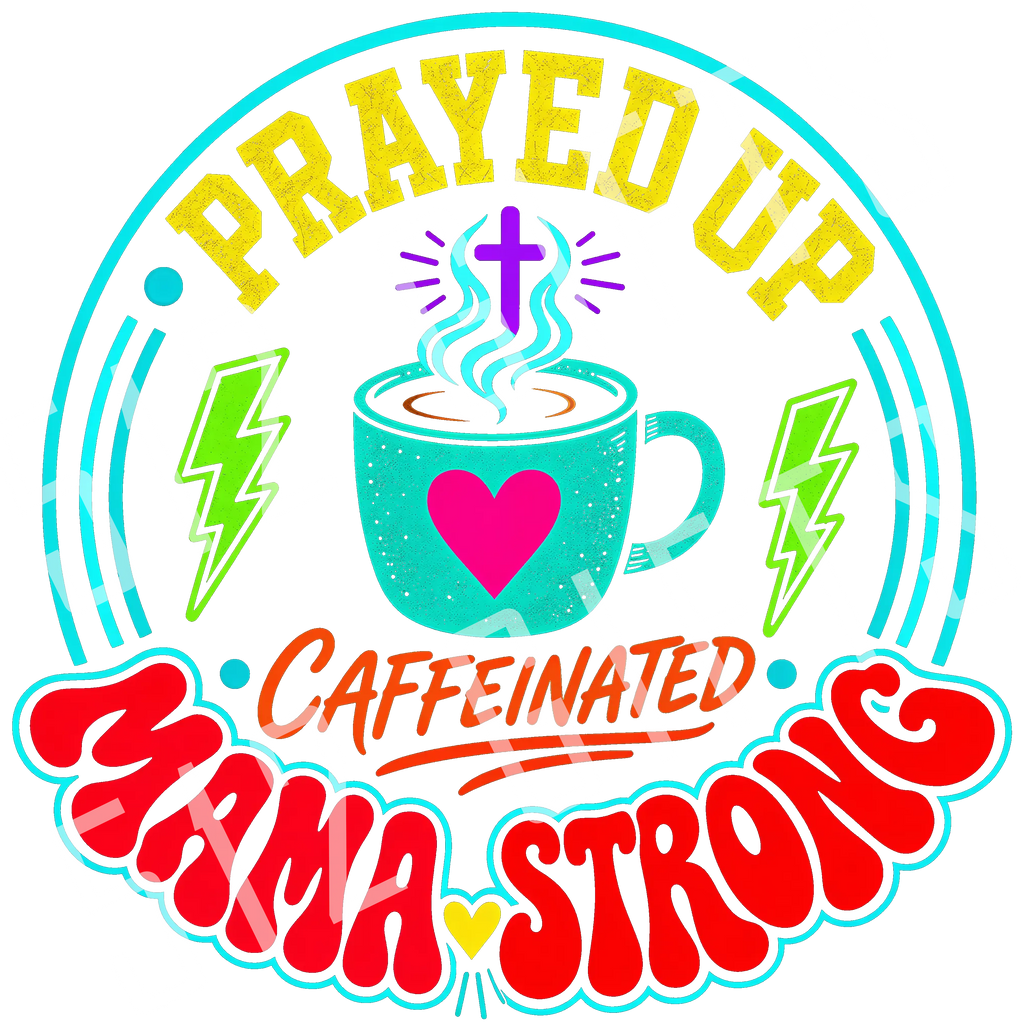 Prayed Up Caffeinated Mama Strong PNG | Christian Mom Coffee Digital Download