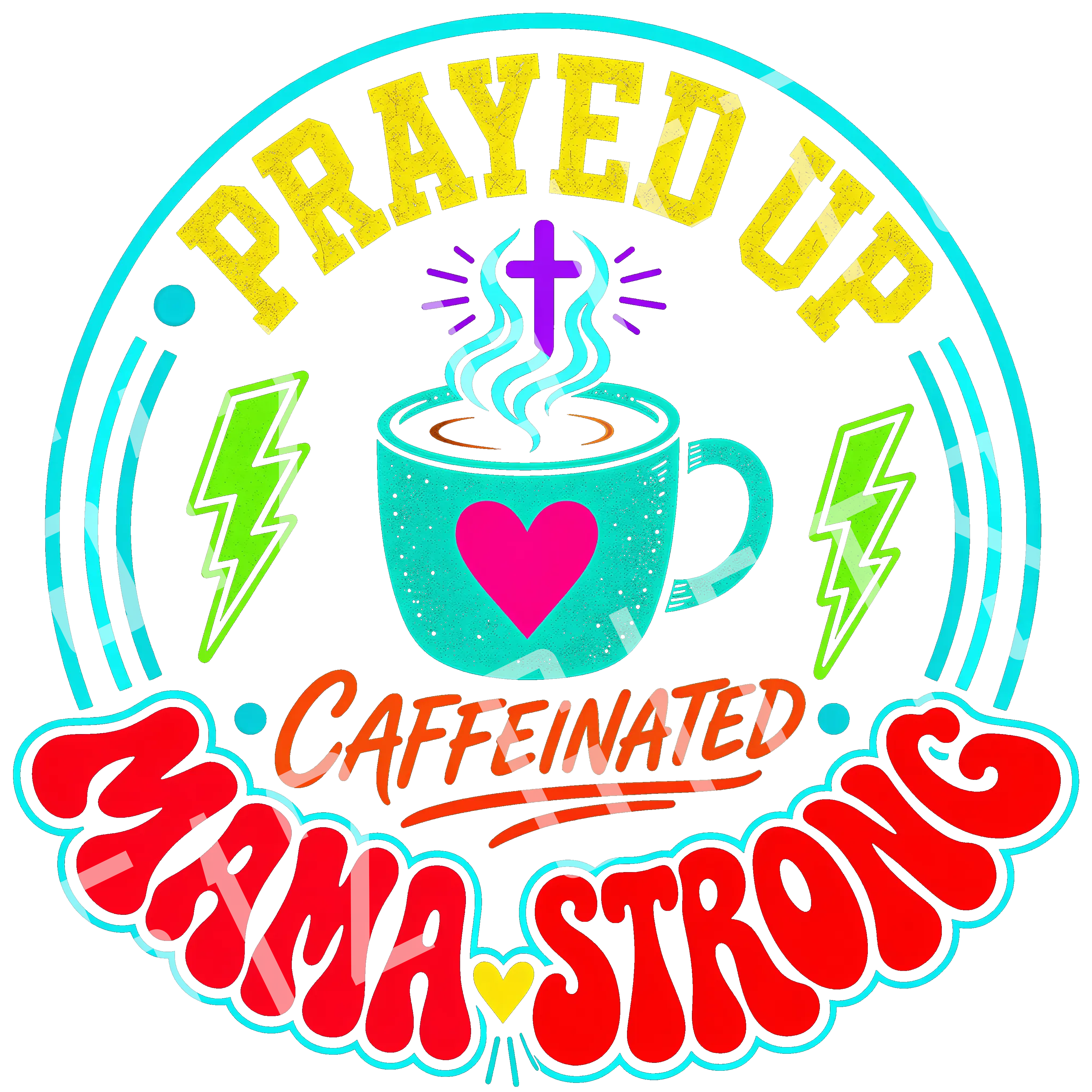 Prayed Up Caffeinated Mama Strong PNG | Christian Mom Coffee Digital Download